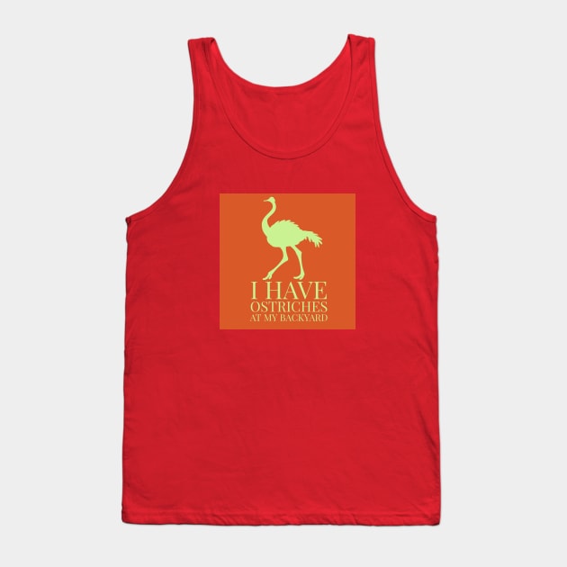 I have ostrich at my backyard Tank Top by artist369